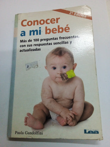 Conocer a mi bebe / Knowing my Baby: Mas de 100 preguntas frecuentes, con sus repuestas sencillas y actualizadas / Over 100 Frequent Questions with their Simple and Updated Answers