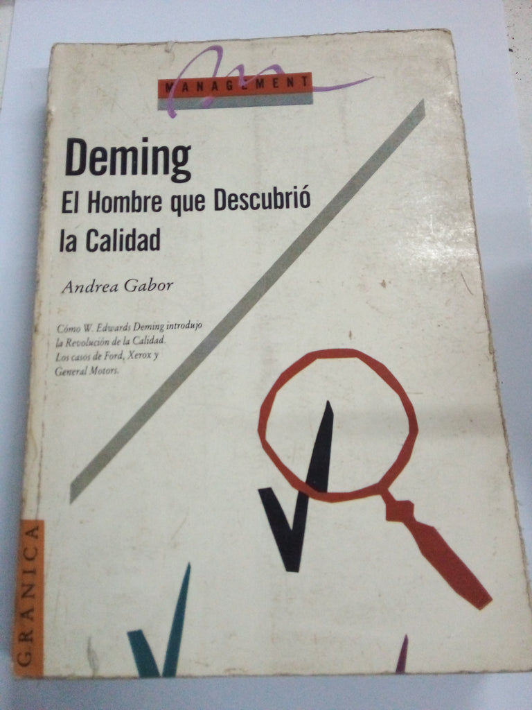 Deming: El Hombre Que Descubrio LA Calidad