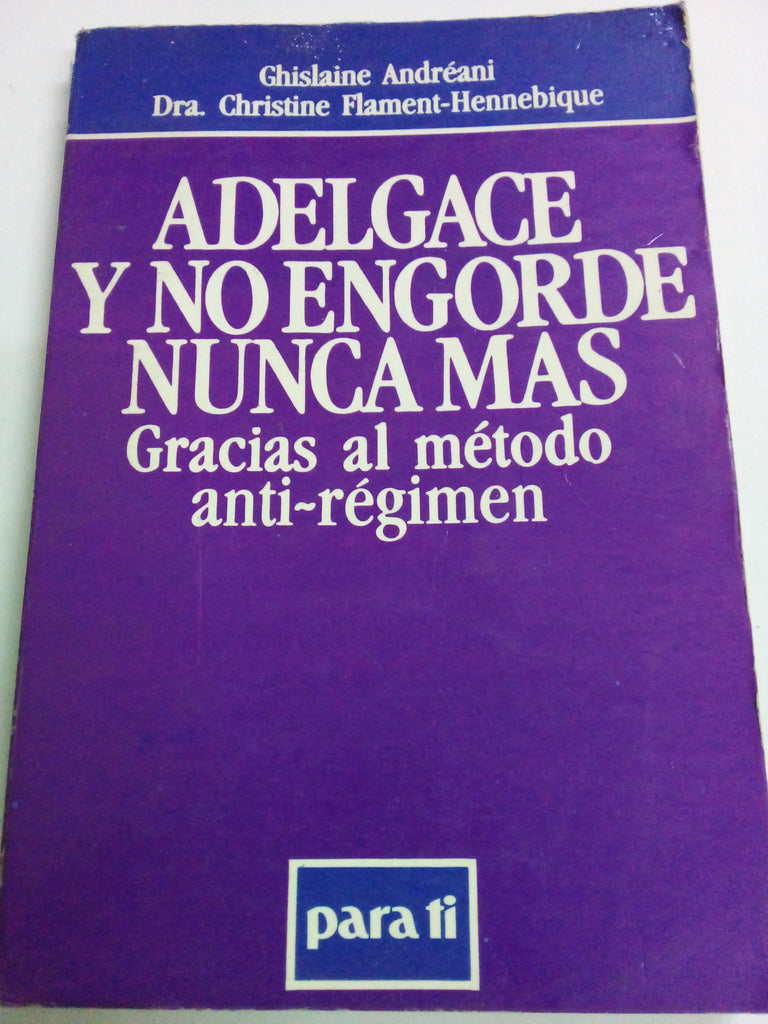 Adelgace y no engorde nunca mas