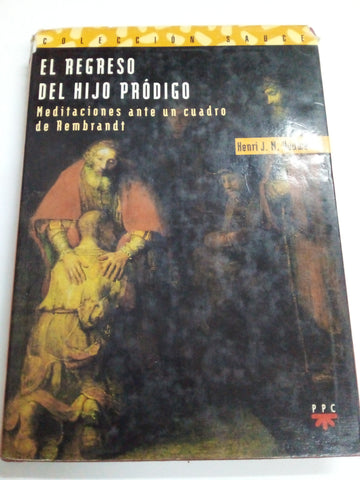 El regreso del hijo pródigo: Meditaciones ante un cuadro de Rembrandt