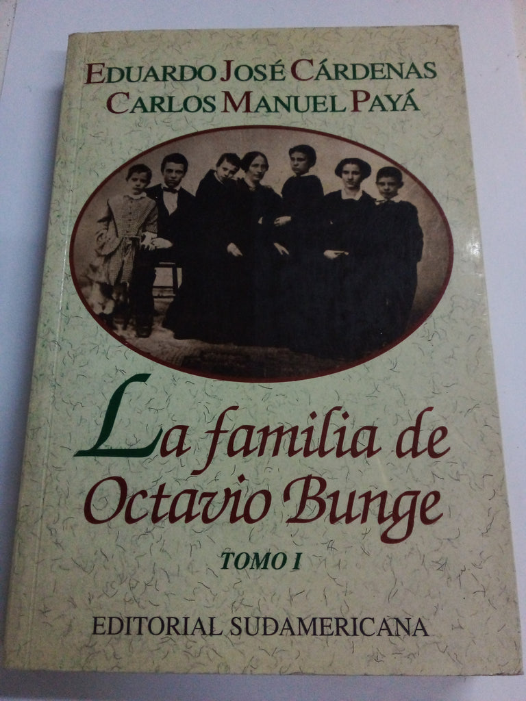 La familia de Octavio Bunge. Tomo I