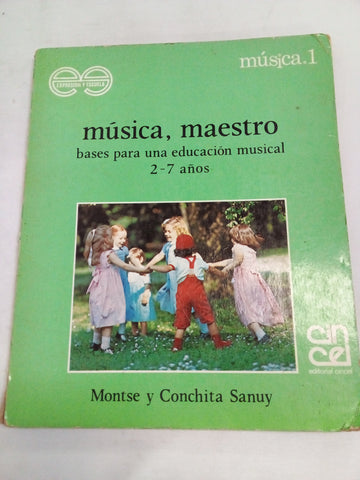 Música, maestro: bases para una educación musical : 2-7 años