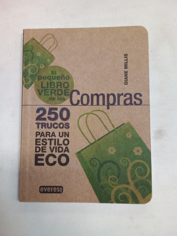 El pequeño libro verde de las Compras: 250 trucos para un estilo de vida ECO (Pequeños libros verdes)