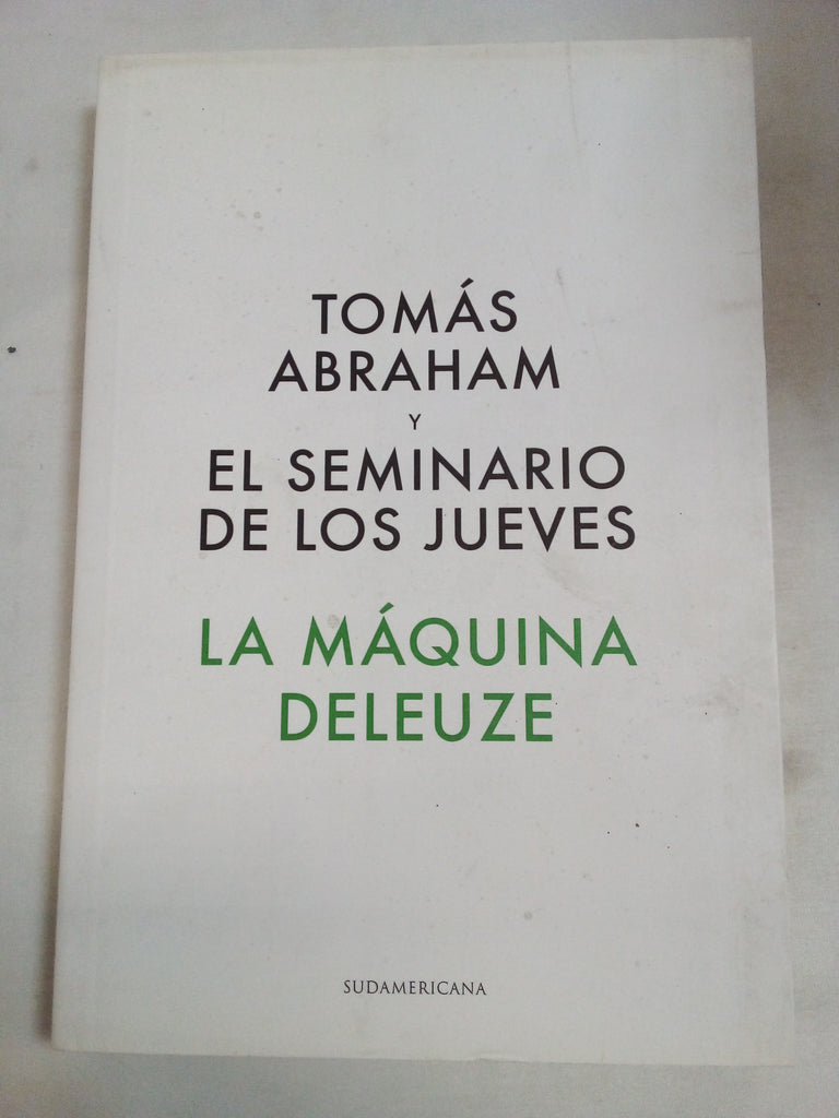 La Maquina Deleuze/ the Deleuze Machine (Sudamericana Pensamiento) (Spanish Edition)