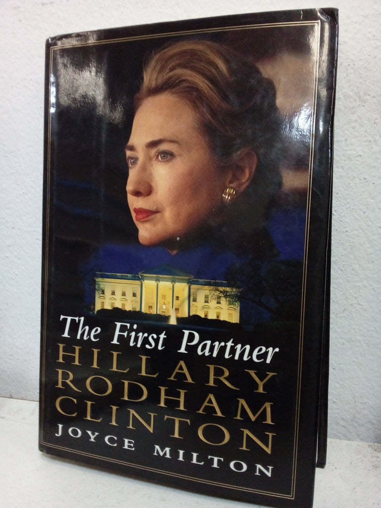 The First Partner: Hillary Rodham Clinton: A Biography