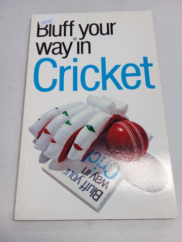 The Bluffer's Guide to Cricket: Bluff Your Way in Cricket (Bluffer's Guides - Oval Books)