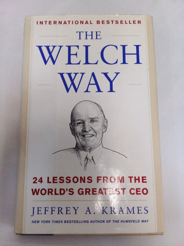 The Welch Way : 24 Lessons From The Worlds Greatest CEO