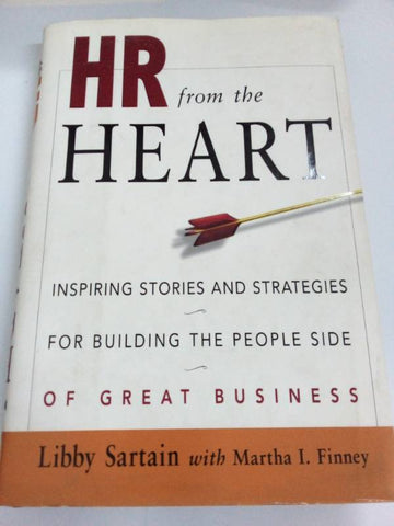 HR from the Heart: Inspiring Stories and Strategies for Building the People Side of Great Business