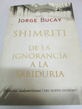 Shimriti: De La Ignorancia A La Sabiduria