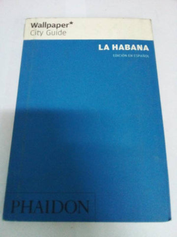 Wallpaper City Guide: La Habana