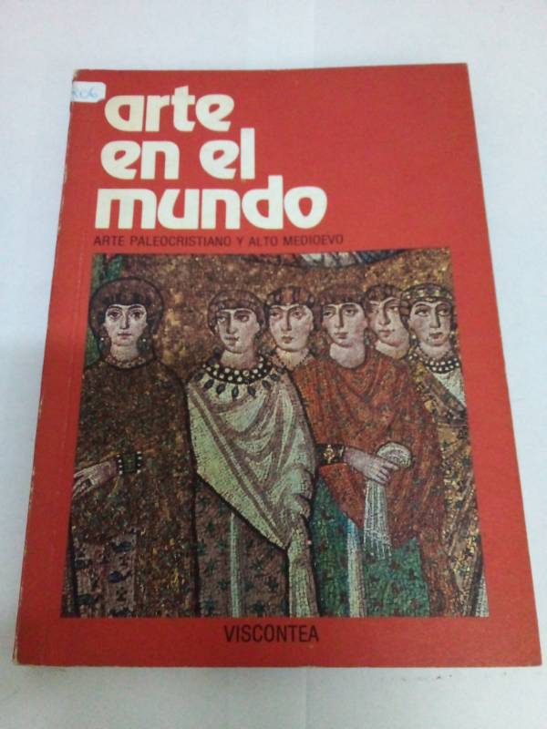 Arte en el mundo Arte Paleocristiano y alto medioevo