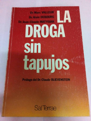 La droga sin tapujos