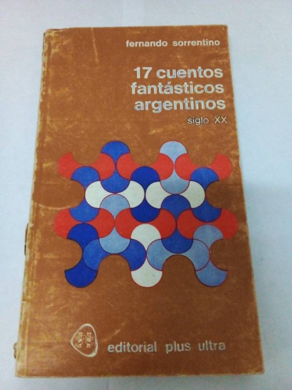 17 cuentos fantasticos argentinos siglo xx