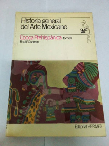 HISTORIA GENERAL DEL ARTE MEXICANO I: EPOCA PREHISPANICA. TOMO I