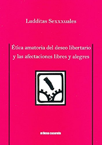 Ética amatoria del deseo libertario y las afectaciones libres y alegres