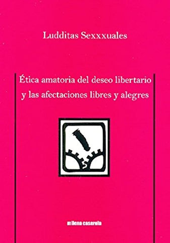 Ética amatoria del deseo libertario y las afectaciones libres y alegres