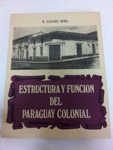 Estructura y funcion del Paraguay colonial