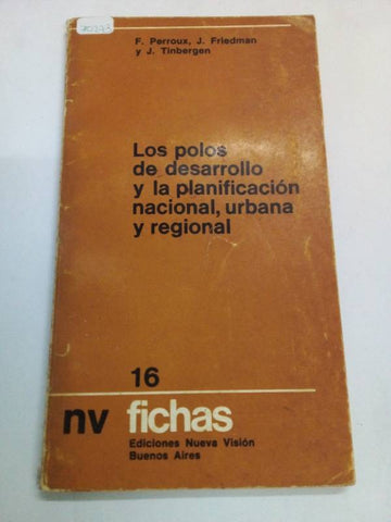 Los polos de desarrollo y la planificacion nacional, urbana y regional