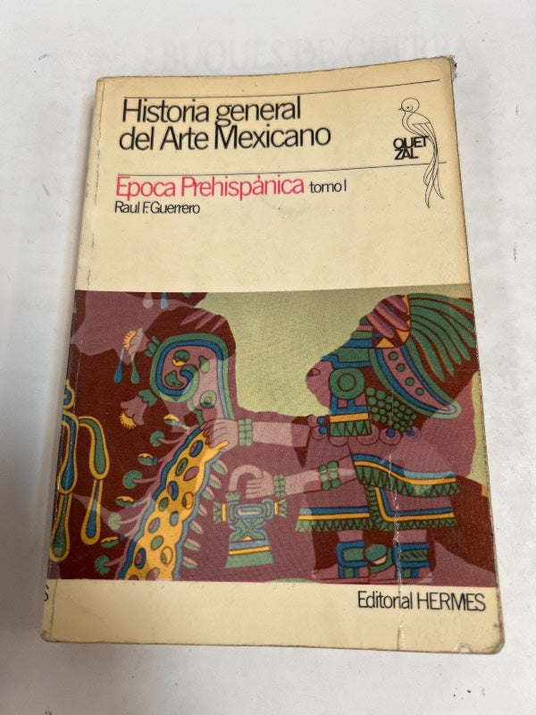 HISTORIA GENERAL DEL ARTE MEXICANO I: EPOCA PREHISPANICA. TOMO I