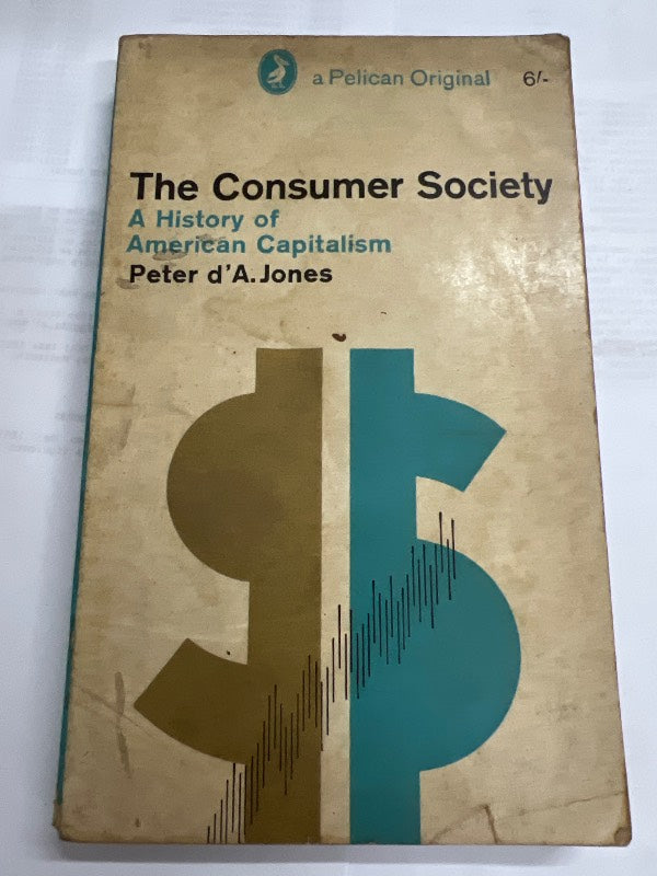 The Consumer Society A History of American Capitalism