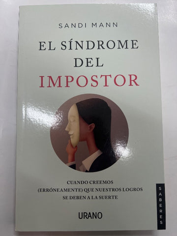 El síndrome del impostor: Cuando creemos (erróneamente) que nuestros logros se deben a la suerte