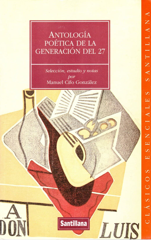 Antologia poetica de la Generacion del 27 (Clasicos Esenciales Santillana)