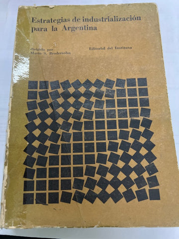 Estrategias de industrializacion para la argentina