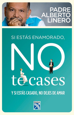 Si Si estás enamorado, no te cases