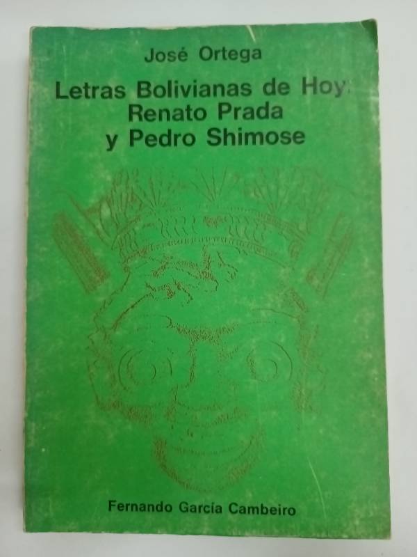 Letras bolivianas de hoy: Renato prada y pedro Shimose