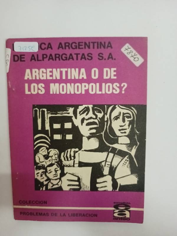 Fabrica argentina de alpargatas S.A. Argentina o de los monopolios?