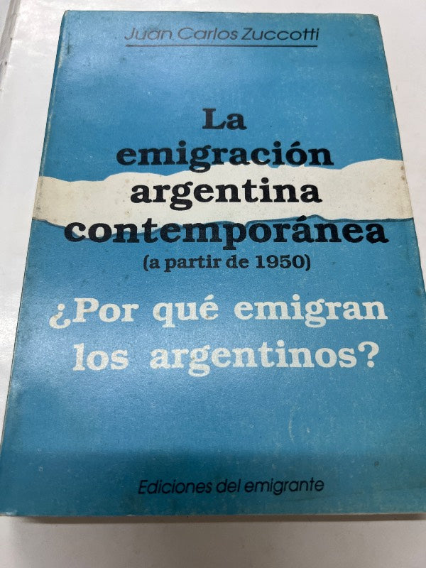 La Emigracion Argentina Contemporanea (A Partir De 1950)