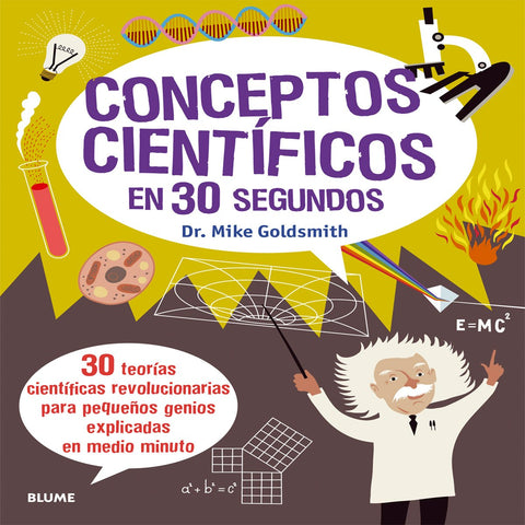 Conceptos científicos en 30 segundos: 30 teorías científicas revolucionarias para pequeños genios explicadas en medio minuto