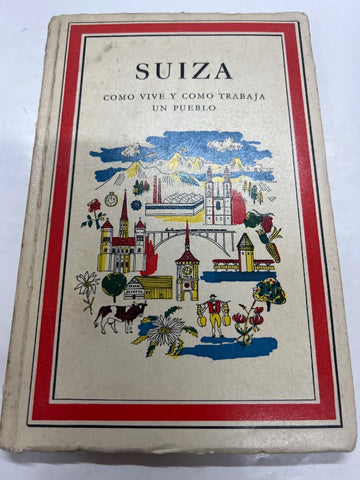 Suiza como vive y como trabaja un pueblo