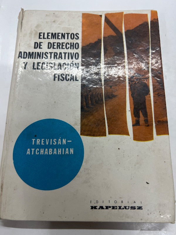 Elementos de derecho administrativo y legislacion fiscal