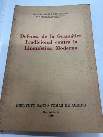 Defensa de la gramatica tradicional contra la linguistica moderna