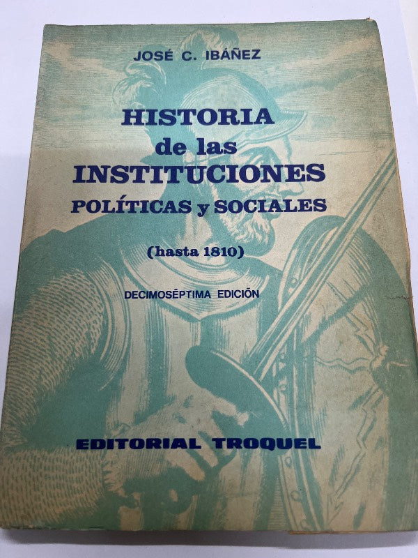 Historia de las instituciones politicas y sociales (hasta 1810)