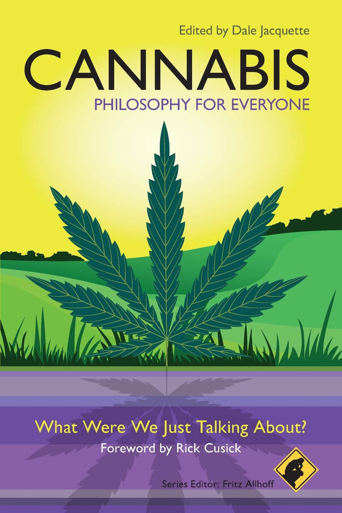 Cannabis - Philosophy for Everyone: What Were We Just Talking About?