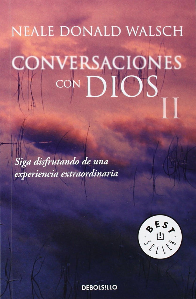 Conversaciones con Dios II: Siga disfrutando de una experiencia extraordinaria