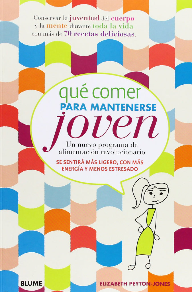 Qué comer para mantenerse joven: Un nuevo programa de alimentación revolucionario