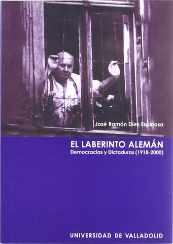 El laberinto alemán: democracias y dictaduras (1918-2000)