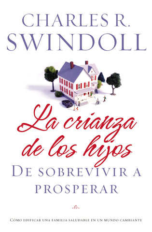 La crianza de los hijos: De sobrevivir a prosperar