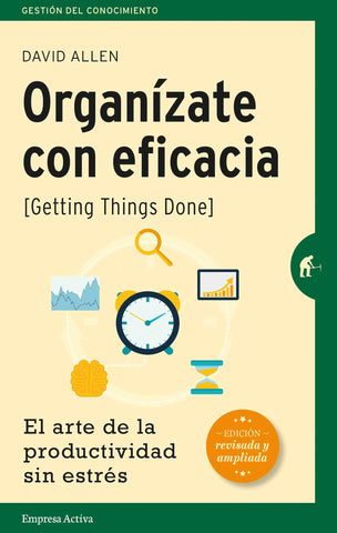 Organízate con eficacia: El arte de la productividad sin estrés