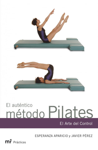 El auténtico método Pilates: El arte del control