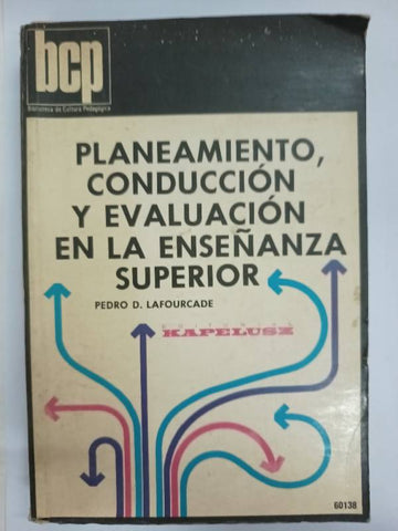 Planeamiento, conduccion y evaluacion en la enseñanza superior