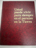 Usted puede vivir para siempre en el paraiso de la tierra