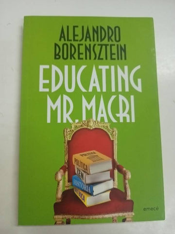 Educating Mr. Macri (Spanish Edition)