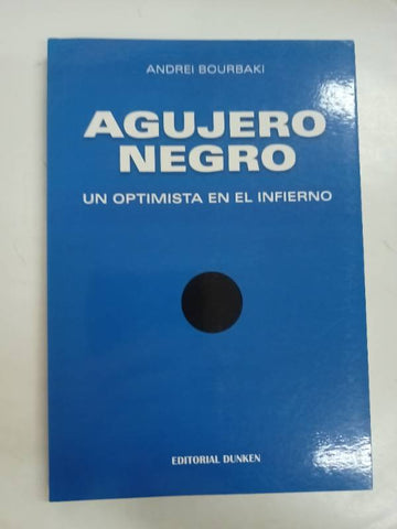 Agujero Negro Un Optimista En El Infierno (Rustica)