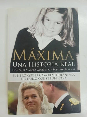 Maxima: Una historia real / A True Story (Biografías y testimonios / Biographies and Testimonies) (Spanish Edition)