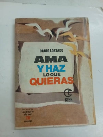 AMA y Haz Lo Que Quieras (Spanish Edition)