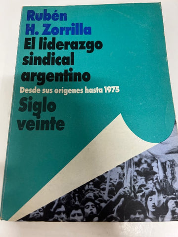 El liderazgo sindical argentino: Desde sus orígenes hasta 1975 (Colección Temas argentinos)